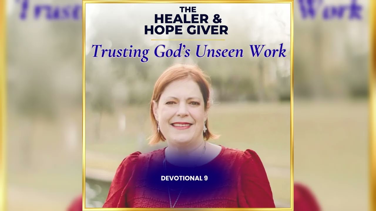 Devotional 9 | Trusting God’s Unseen Work | Faith in the Quiet Seasons