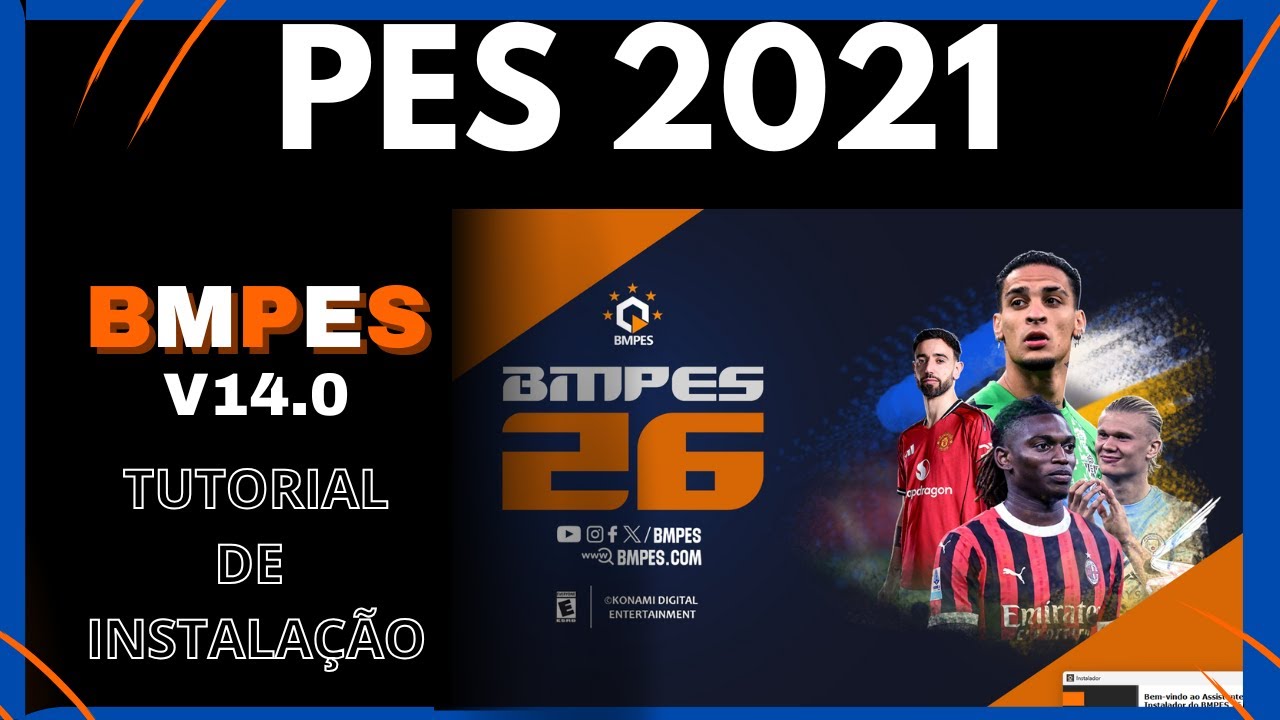 PATCH BMPES V14.0 ( BMPES 2026 ) - TRANSFER&Ecirc;NCIAS/NOVO MENU - TUTORIAL INSTALA&Ccedil;&Atilde;O - PES 2021PC.