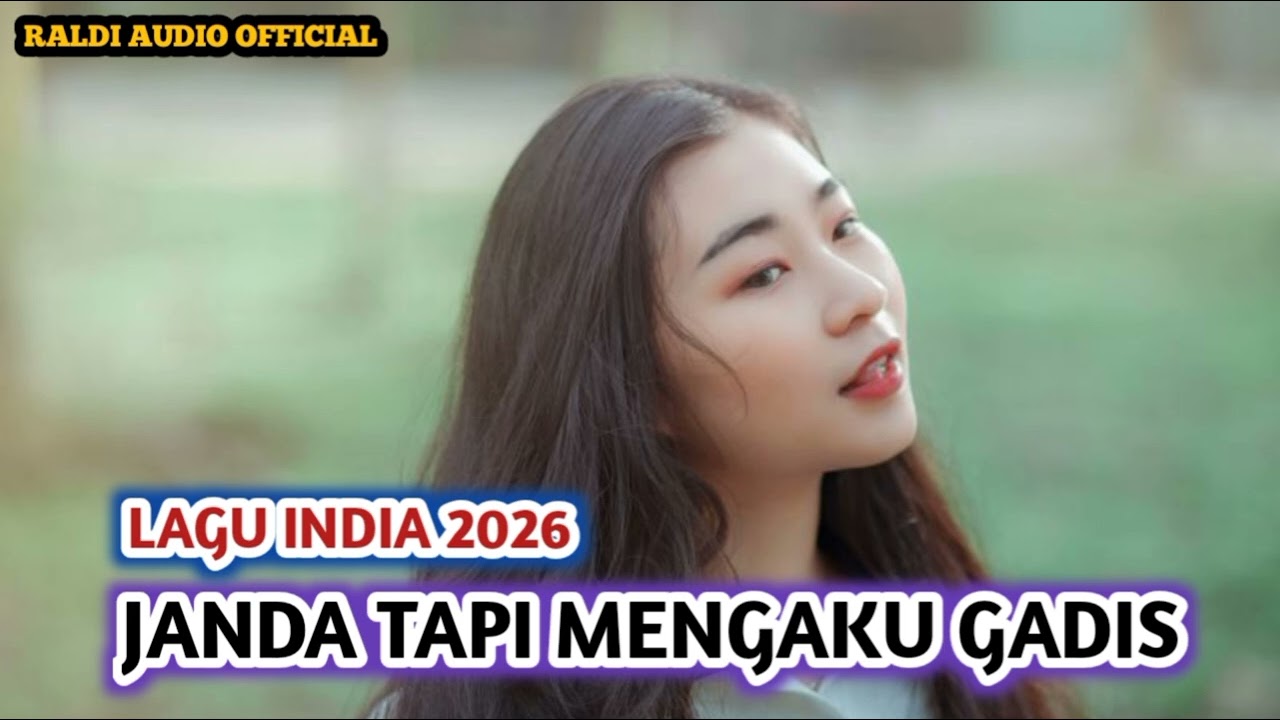 LAGU_INDIA_JANDA_TAPI_MENGAKU_GADIS_2026