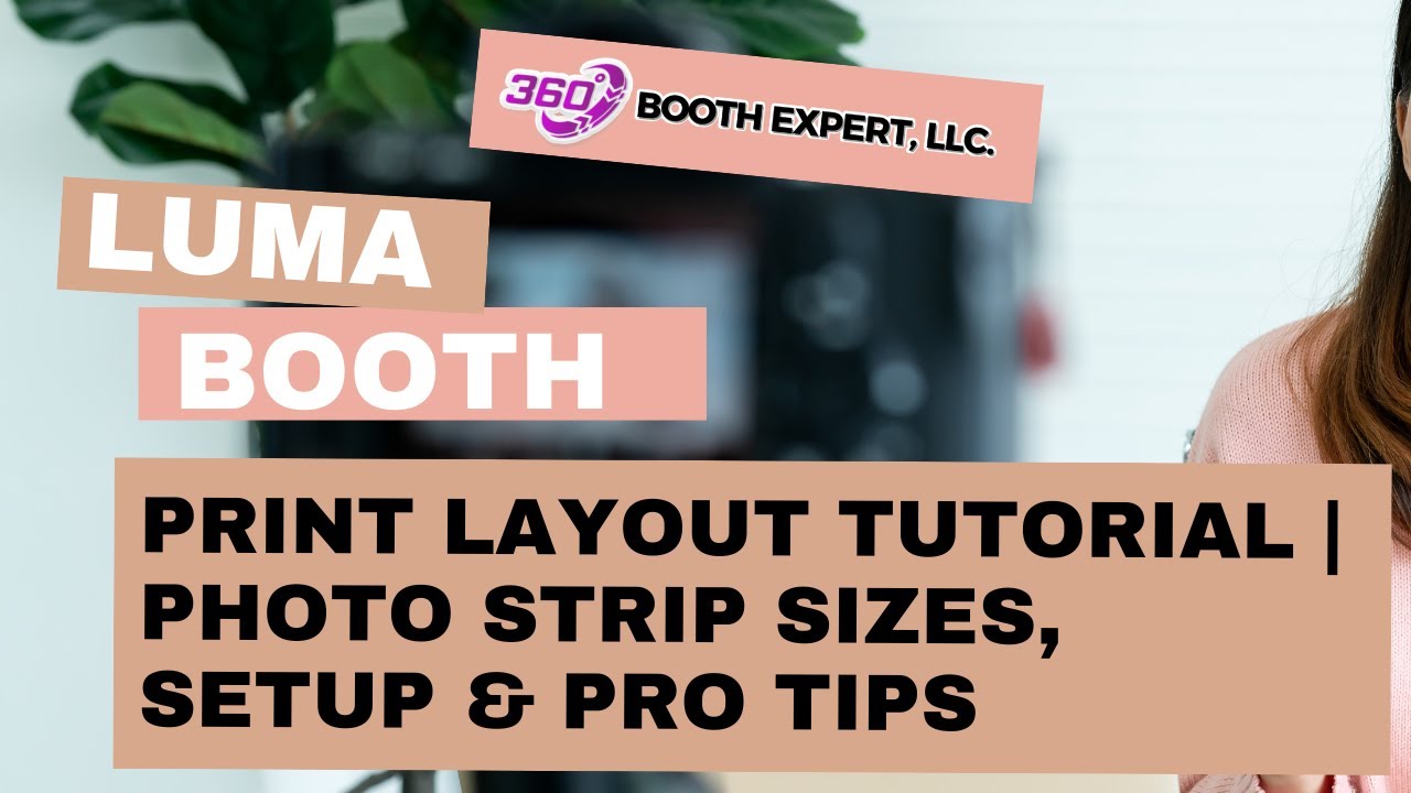 Luma Booth Print Layout Tutorial | Photo Strip Sizes, Setup & Pro Tips