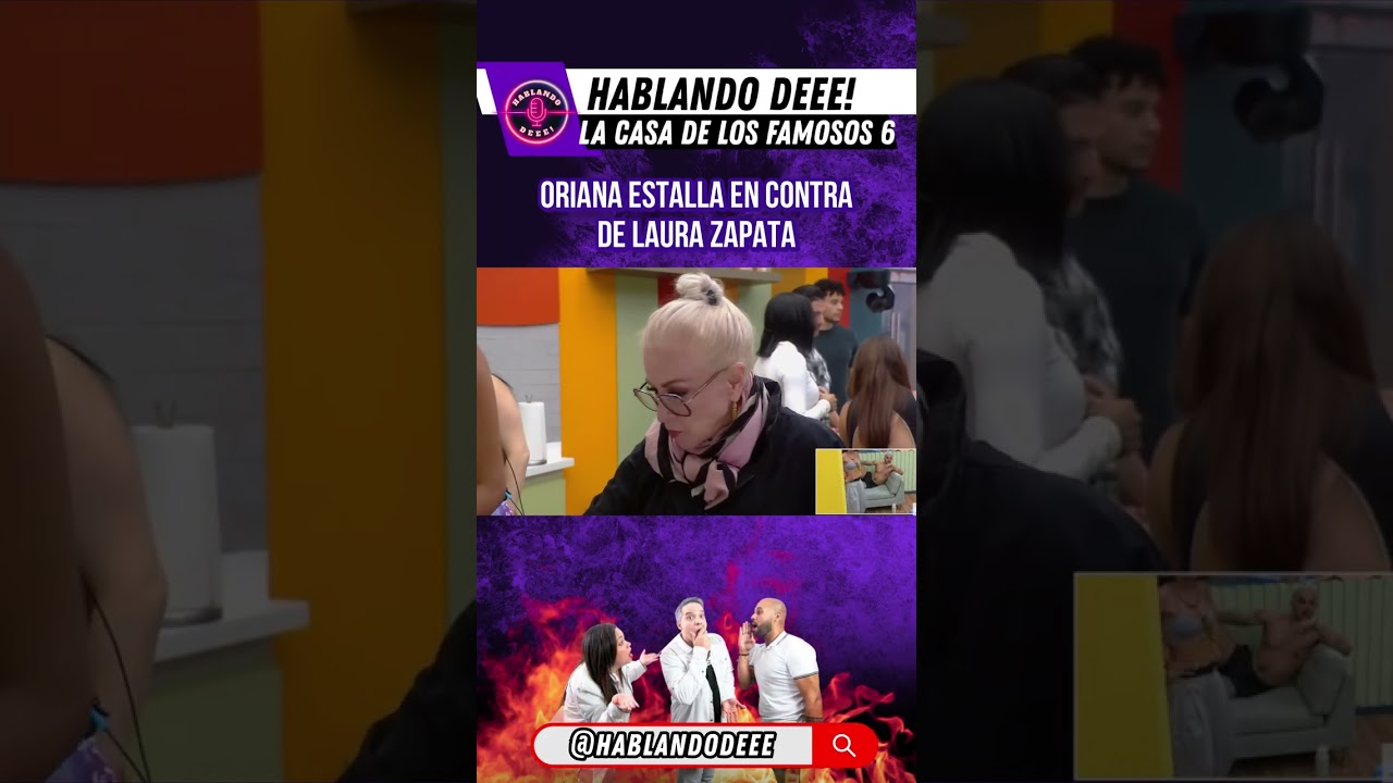 Oriana ESTALLA en contra de Laura Zapata en La Casa De Los Famosos 6. #lcdlf6 #lcdlf #laurazapata