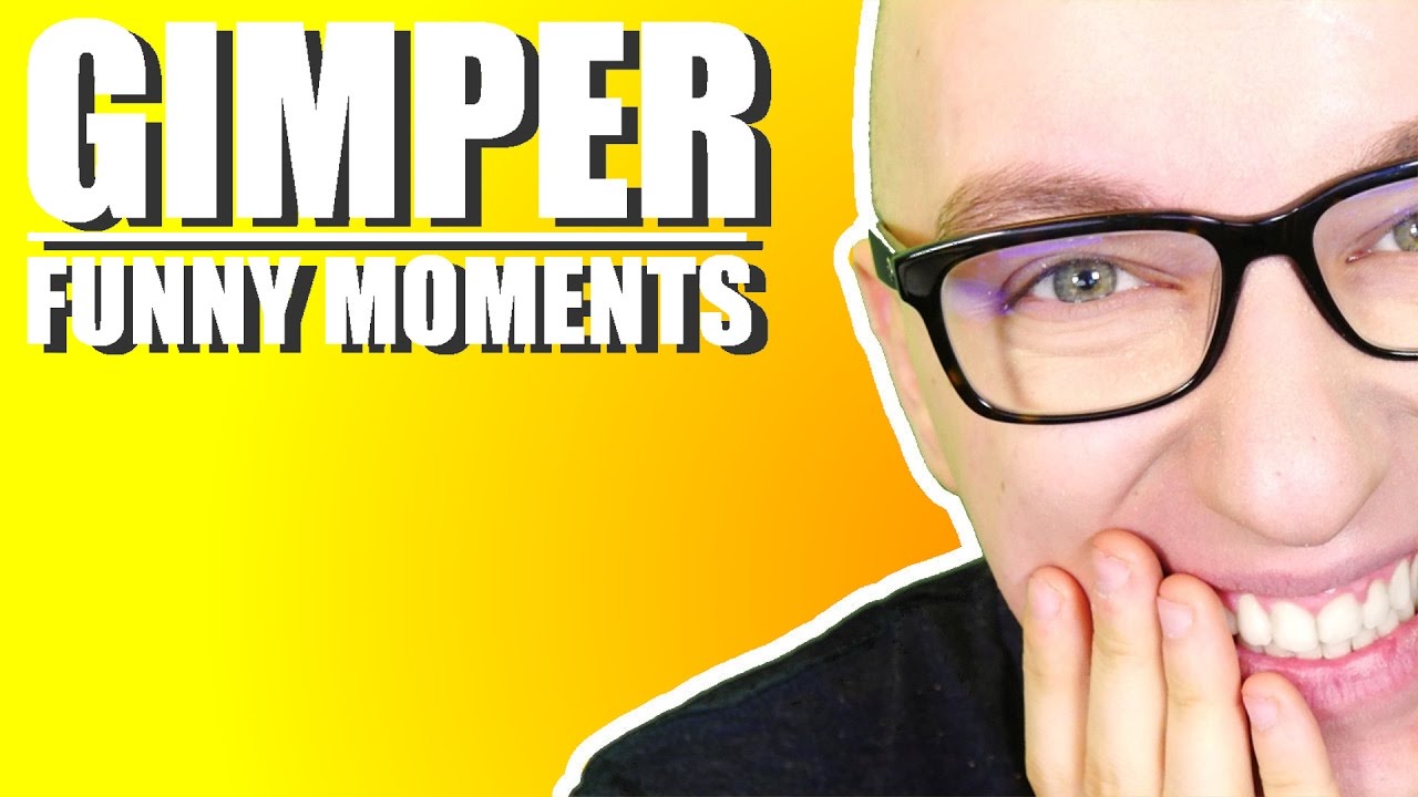 GIMPER FUNNY MOMENTS #01