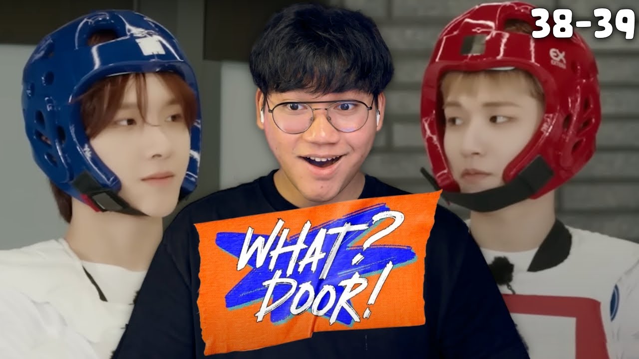 WHAT? DOOR! EP.38 + 39 | 사범님 이짜나여… 화요일에 놀러가도 됩미까?! : 태권넥스트도어 | REACTION