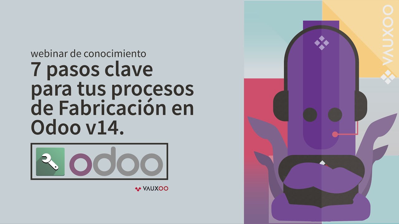 7 pasos clave para tus procesos de Fabricación en Odoo v14