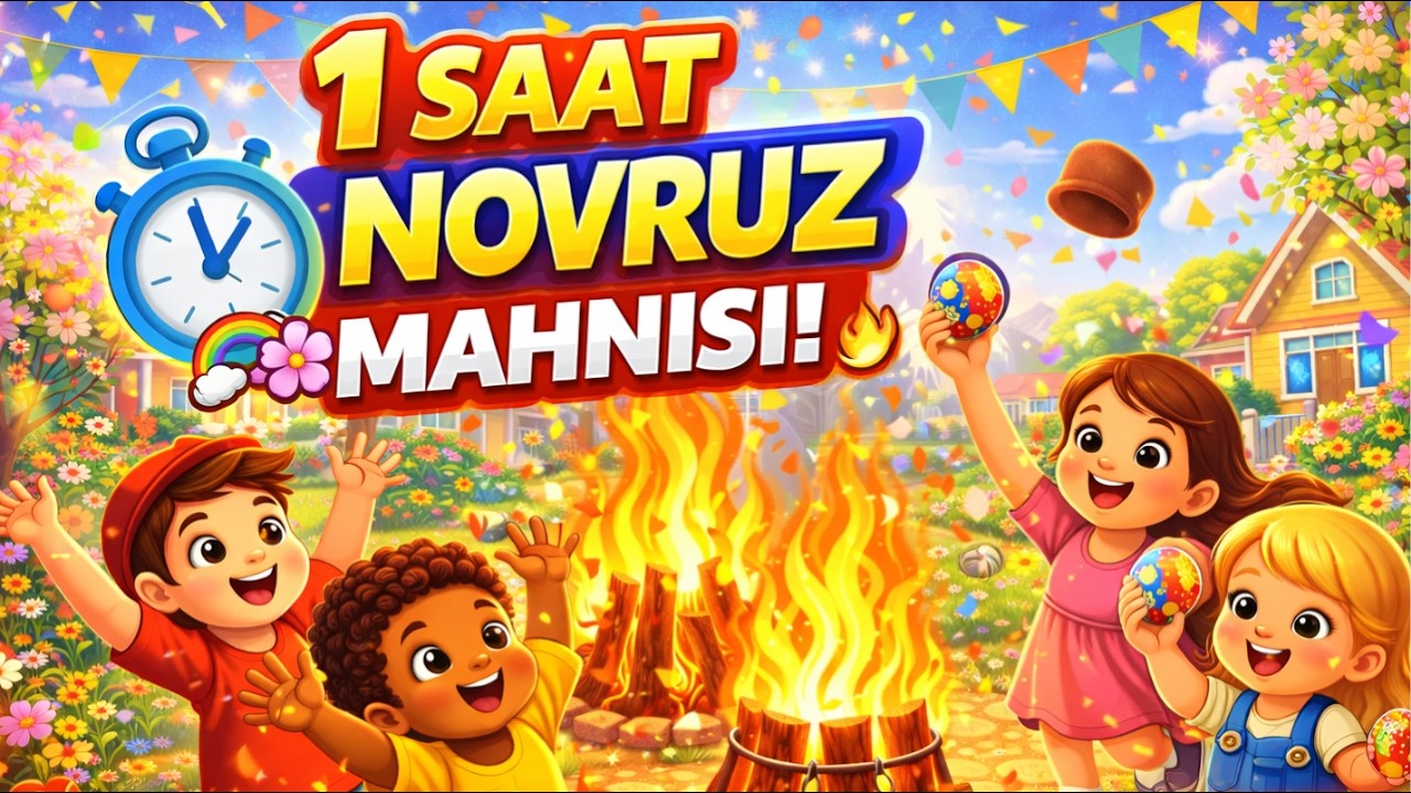 Bahar Gəldi 🌸 | 1 SAAT NOVRUZ MAHNILARI 🎶🔥 | Uşaqlar Üçün Şən Cizgi Klip