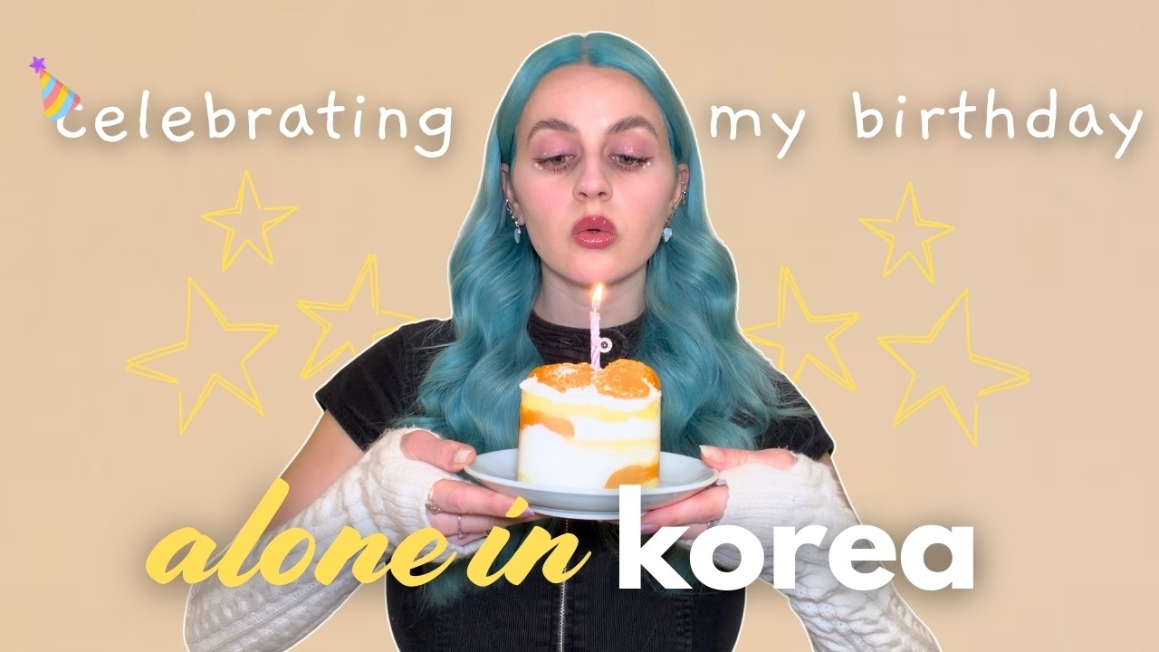 spending my birthday ALONE in korea was NOT what I expected 🇰🇷🎂