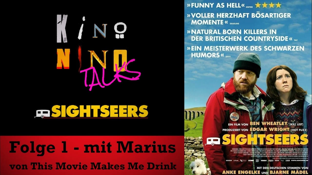 SIGHTSEERS (UK 2012, R: Ben Wheatley) KINO NINO TALKS Folge 1 m. Marius v. This Movie Makes Me Drink