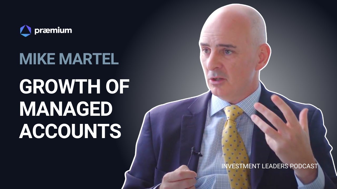 The Growth Of Managed Accounts in the US - What Australia Can Learn with Mike Martel