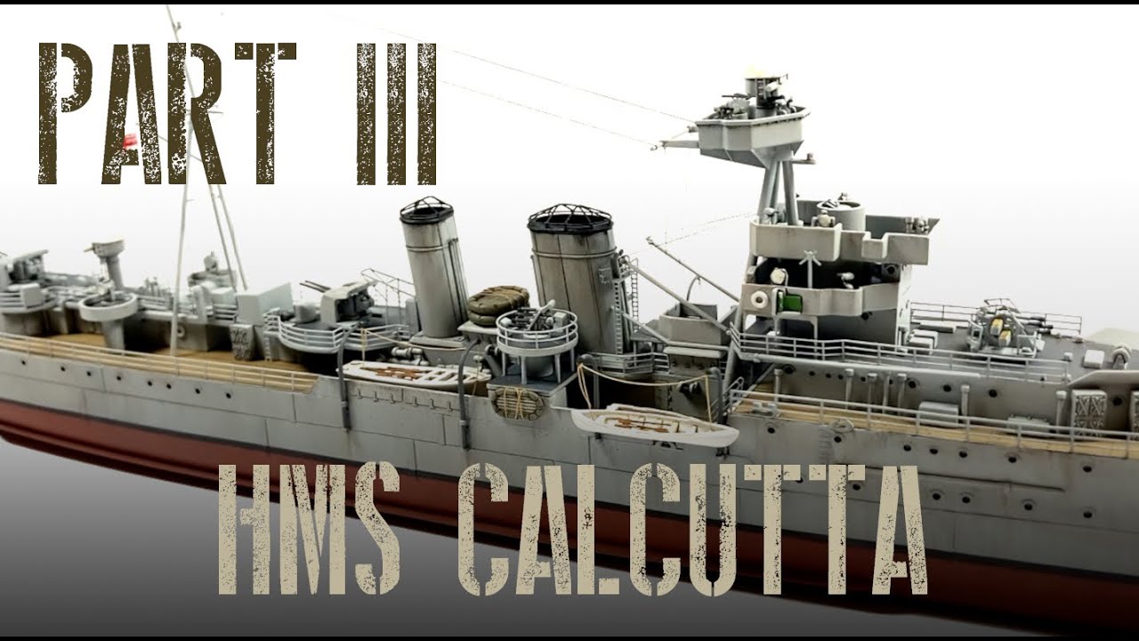 1/350 HMS CALCUTTA [Trumpeter] - Part 3/3