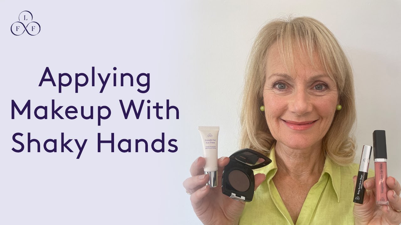 How to apply makeup with shaky hands | Look Fabulous Forever