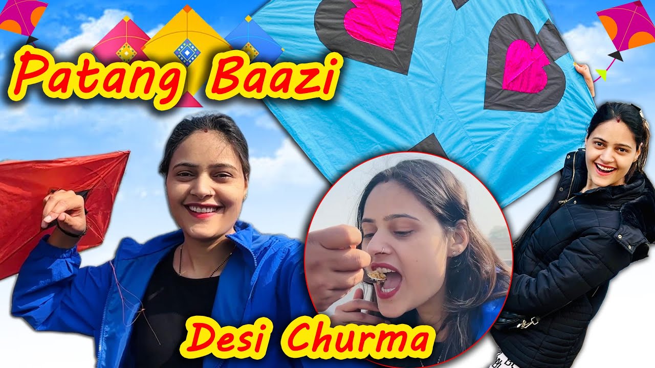 Apne Gaon Mai Ki Patangbazi😍 Or Khaya Desi Churma😋💪 | Jyoti Thakur Vlogs