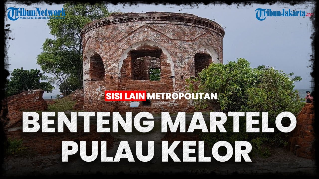 SISI LAIN METROPOLITAN: Meriam 360 Derajat, Benteng Martelo Jejak Sejarah di Pulau Kelor