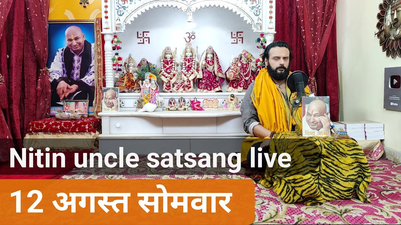 Nitin uncle Guruji Satsang Blessings Live Monday latest