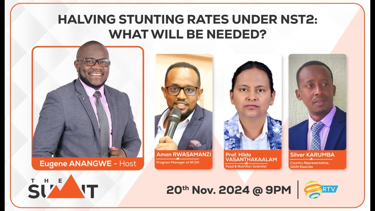 🔴#TheSummitRw: Halving the stunting rates under NST2: What will be needed?