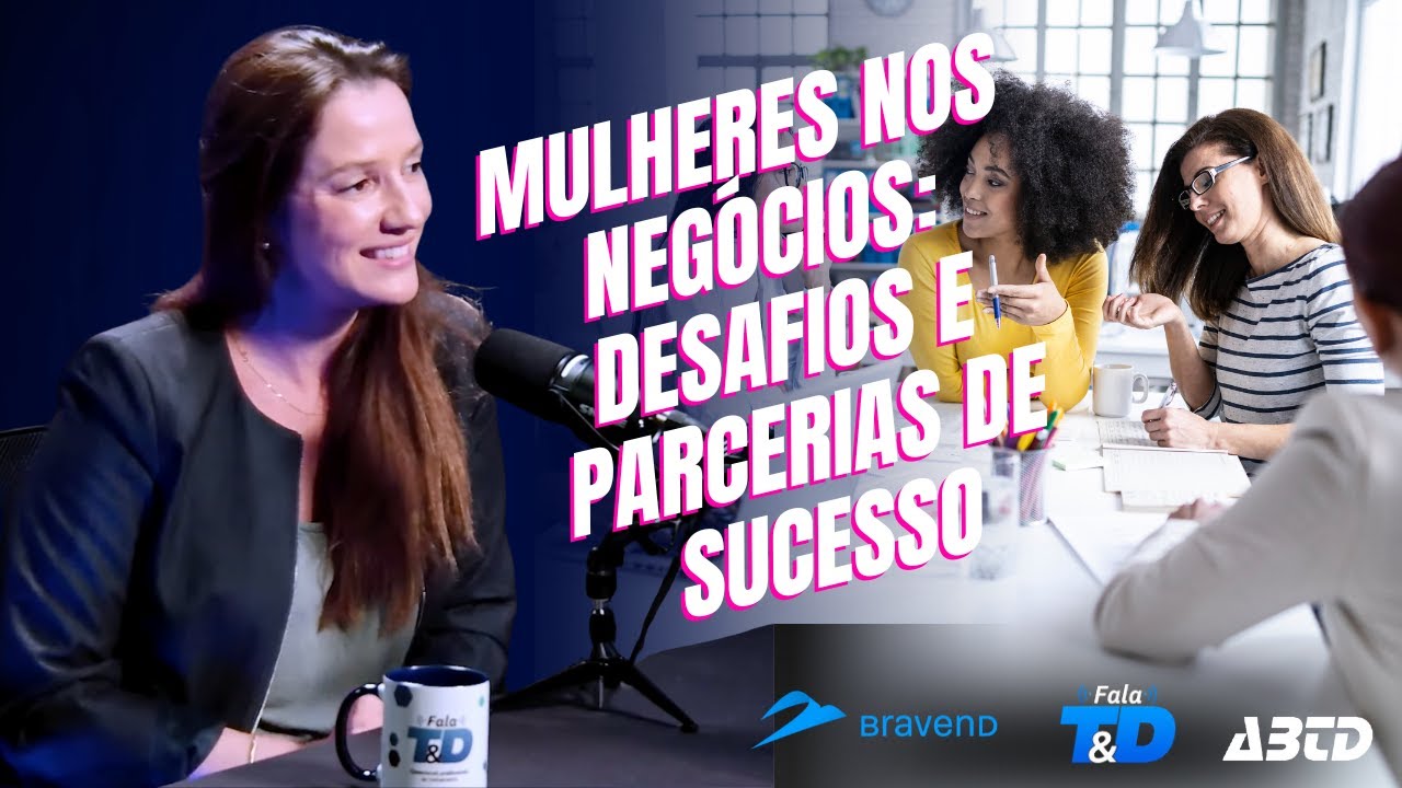 Mulheres nos Negócios:  Desafios e Parcerias de Sucesso