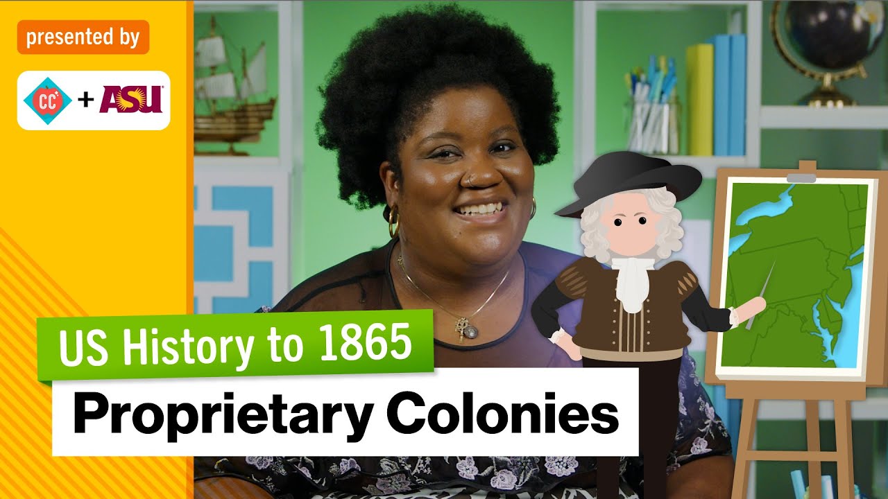 Proprietary Colonies | US History to 1865 | Study Hall