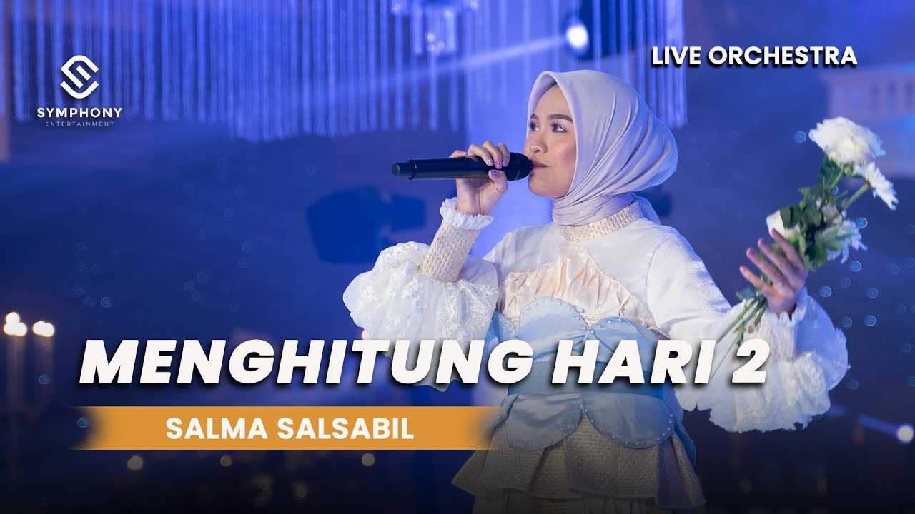 SALMA SALSABIL- MENGHITUNG HARI 2-  LIVE ORCHESTRA - SYMPHONY ENTERTAINMENT