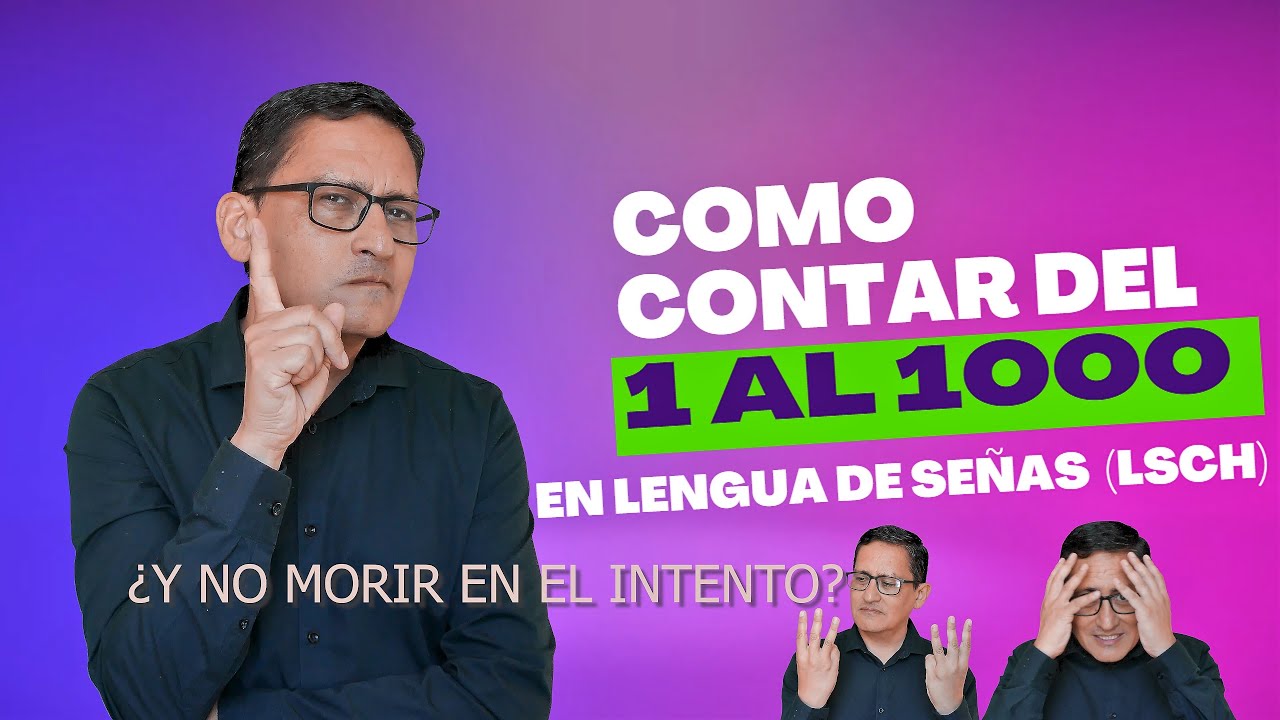 Como aprender los números en lengua de señas (lsch) y no morir en el intento.