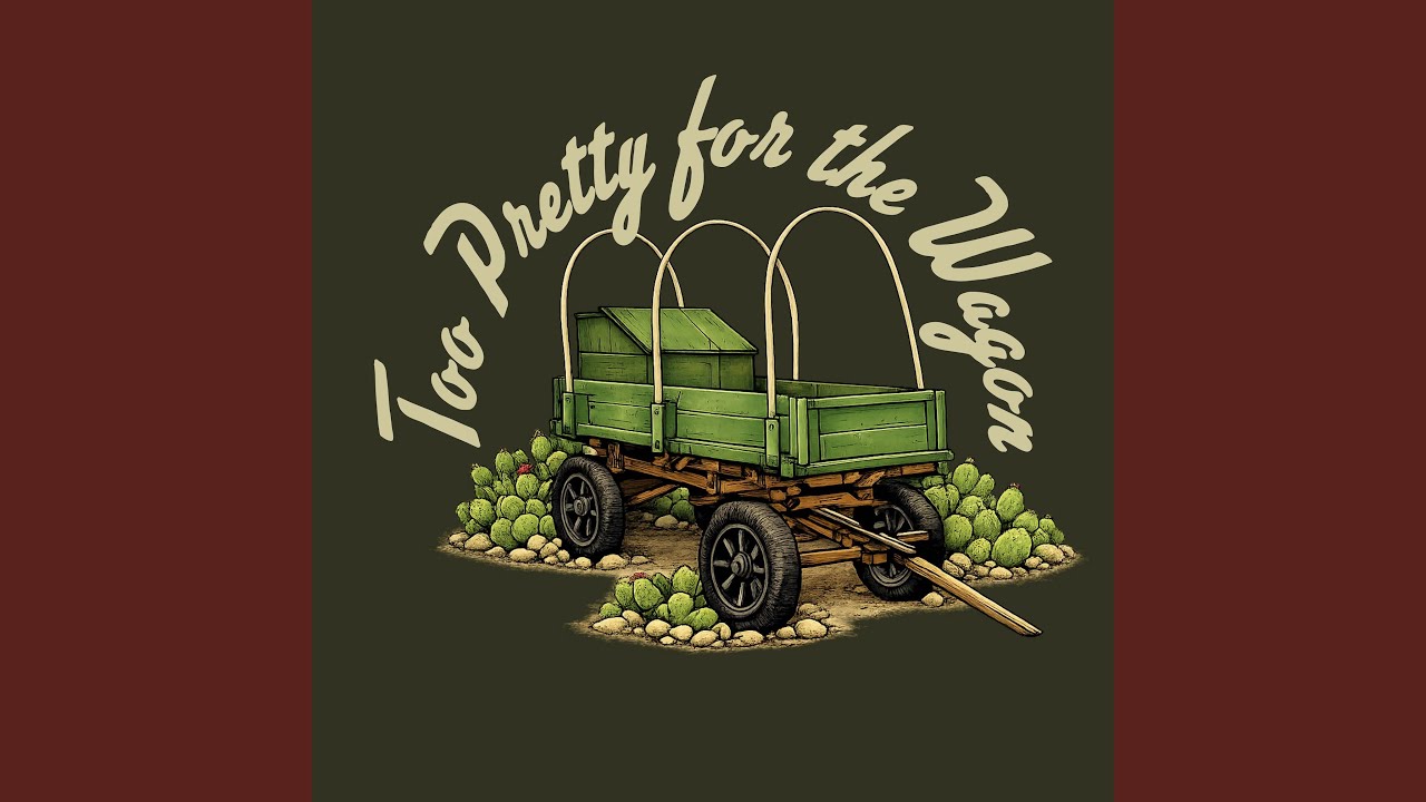 Too Pretty for the Wagon