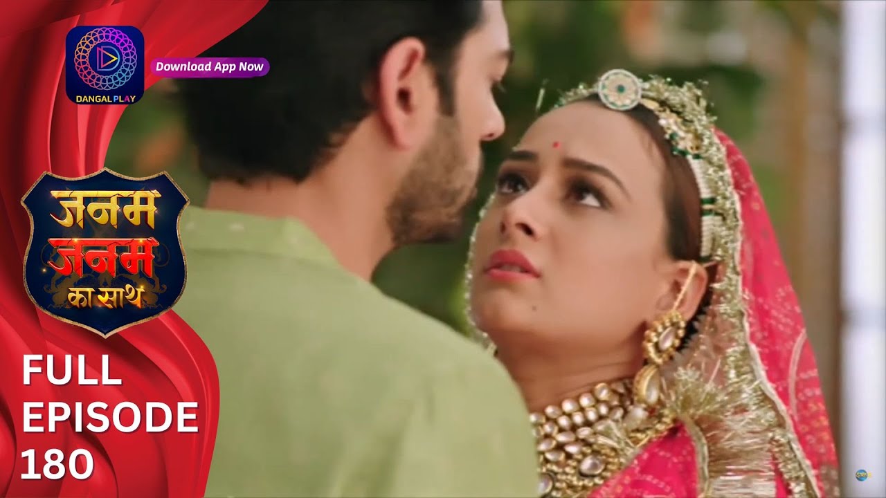 Janam Janam ka sath | Full Episode 180 जनम जनम का साथ | Dangal 2