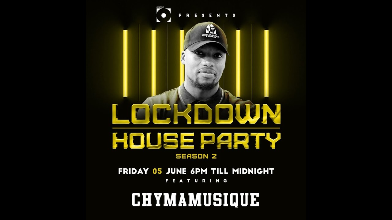 Chymamusique Lockdown house Party Channel-O Mix