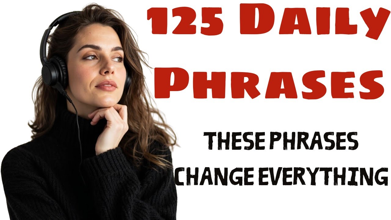 Speak English Confidently! 125 Daily Phrases You Must Know