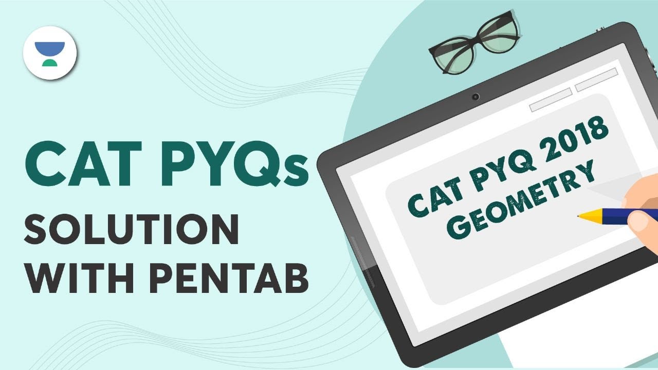 CAT PYQs Solution with Pentab | CAT 2018 Geometry | The 99 Percentile Club #cat