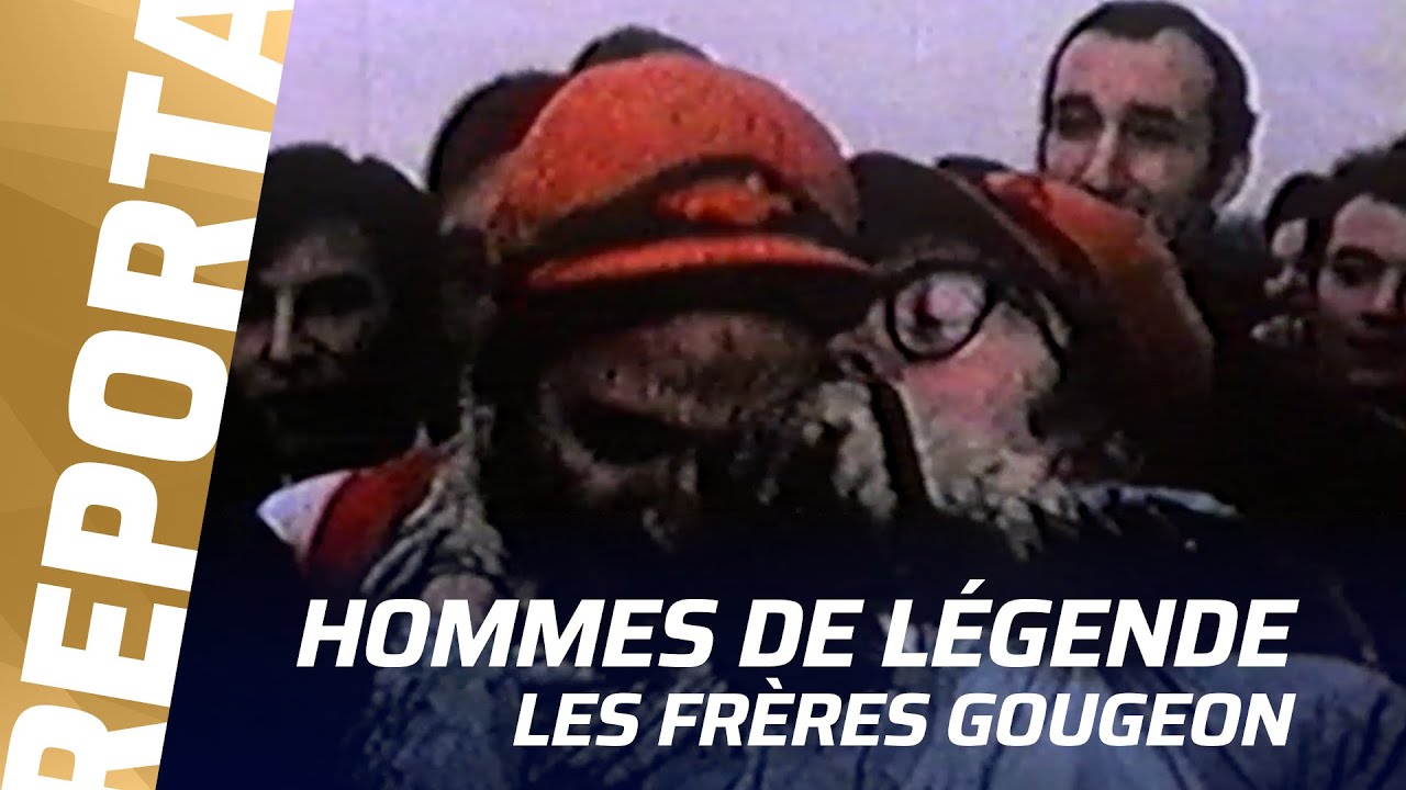 LES FRÈRES GOUGEON, UN DUO MYTHIQUE I Hommes de Légende