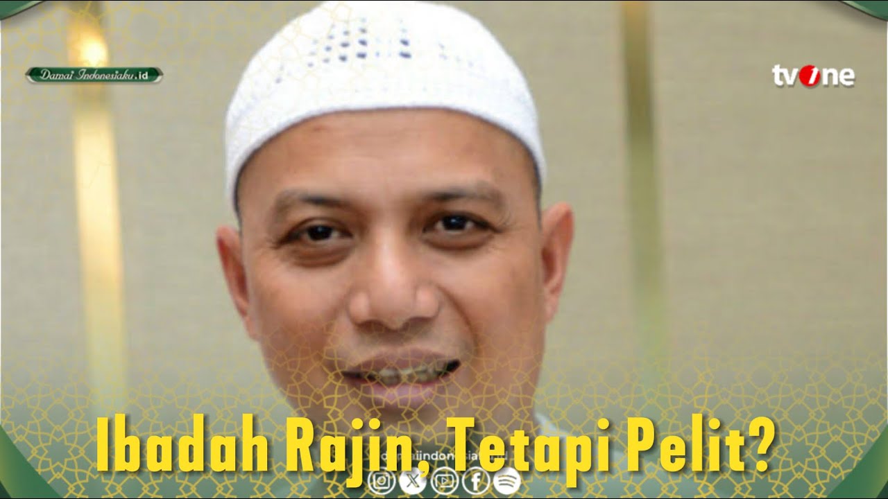 Ibadah Rajin Tapi Pelit? Ini Teguran Keras Nabi! | Damai Indonesiaku | Hikmah Asmaul Husna