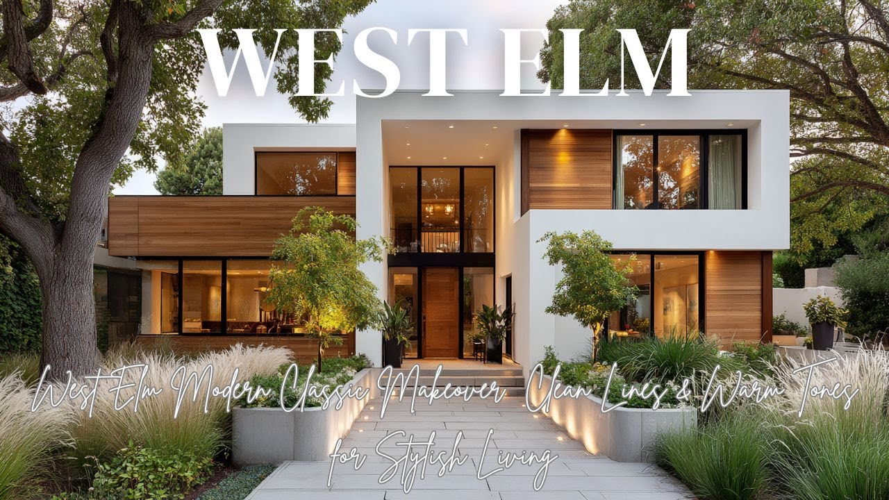 West Elm Modern Classic Makeover | Clean Lines & Warm Tones for Stylish Living