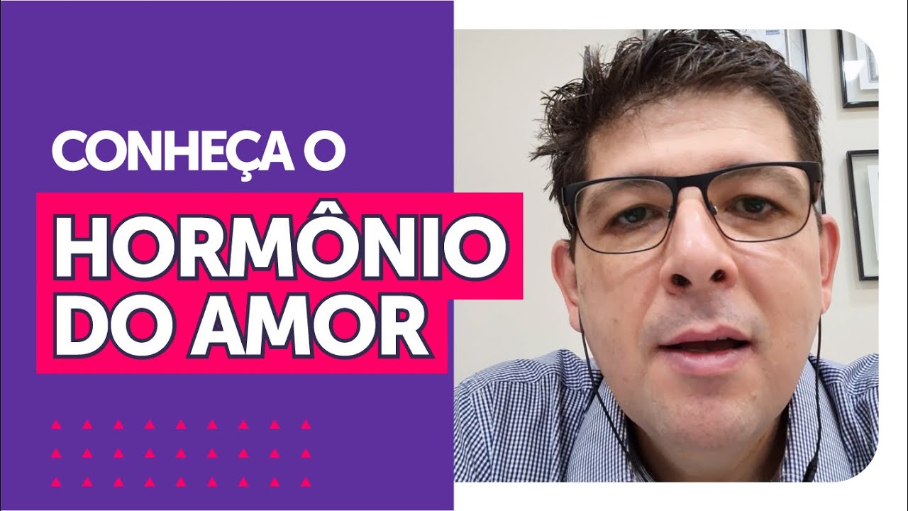 Hormônio da felicidade, os benefícios da ocitocina | Dr Juliano Teles