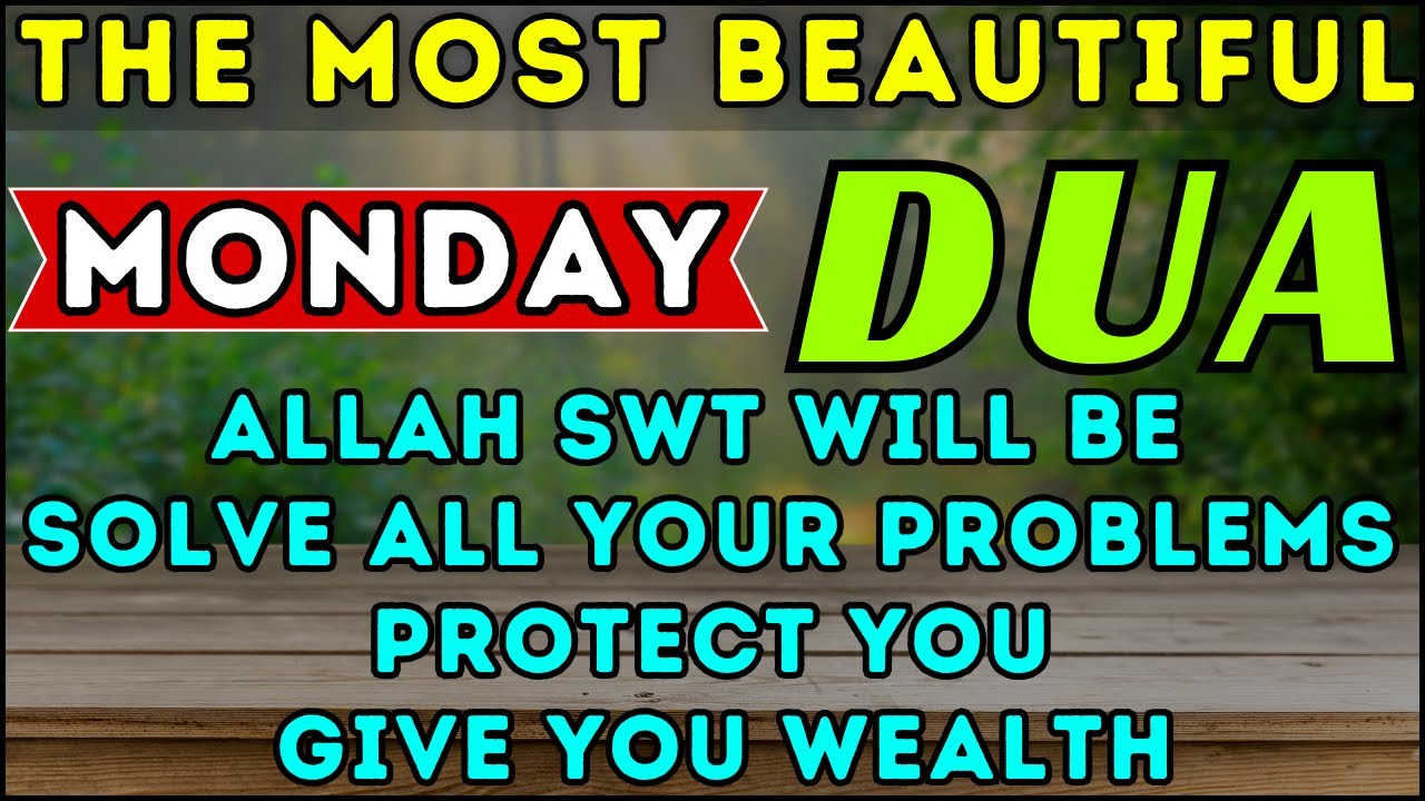 Monday Miracle Dua: Attract Wealth, Gain Protection & Overcome All Challenges
