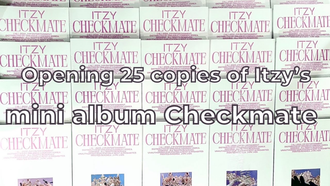 Unboxing 25 copies of Itzy’s mini album Checkmate