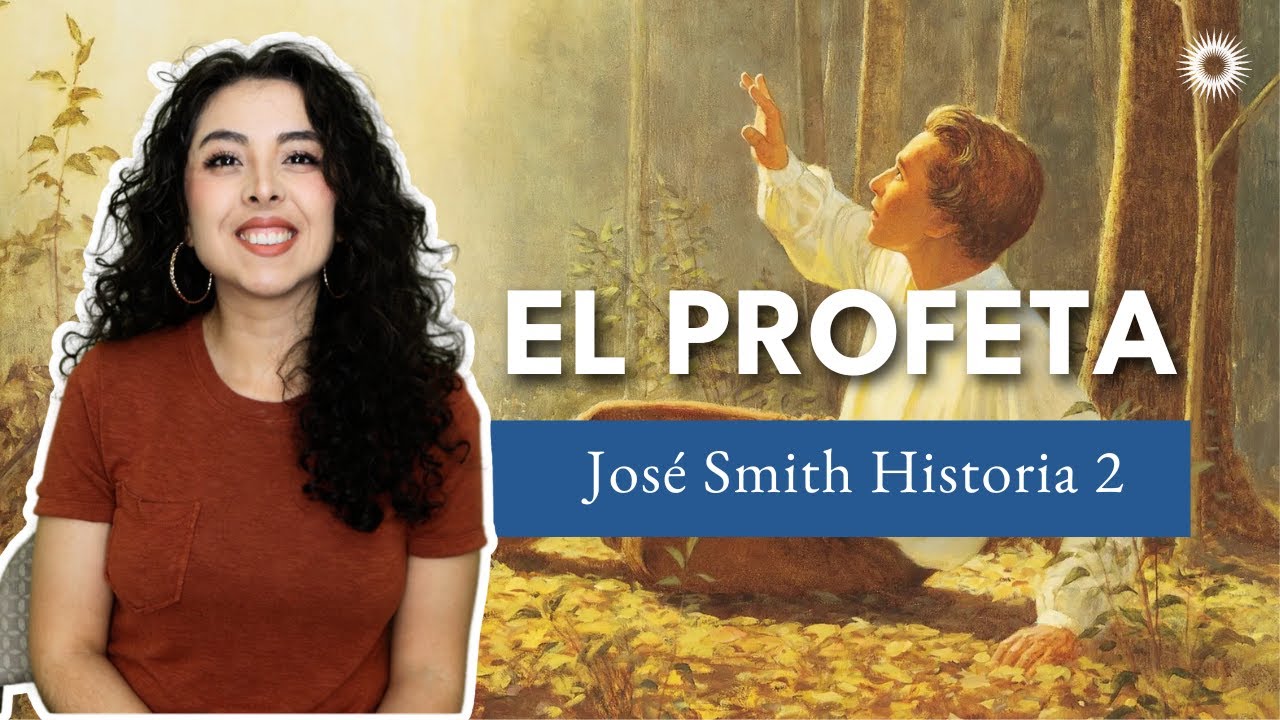 Jose Smith Historia pt. 2: Su proposito como profeta