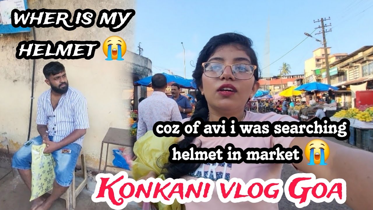 avi lost his expensive helmet in mapusa market 😢 / funny vlog/Konkani vlog