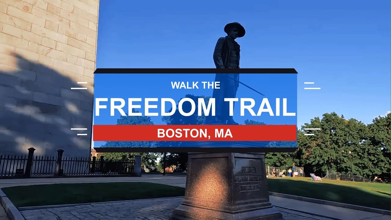 Walk The Freedom Trail - Boston, MA (2022)