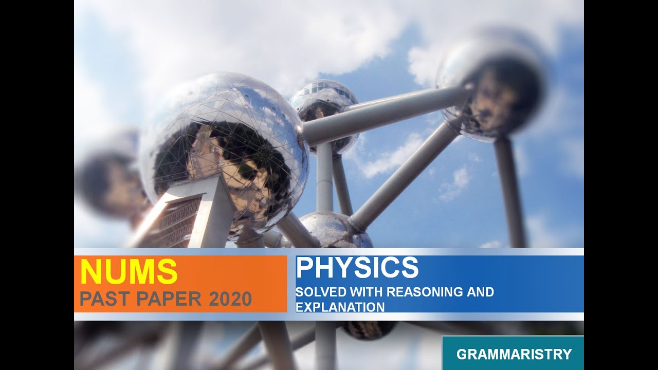 NUMS 2020 SOLVED PHYSICS PAST PAPER COMPLETE