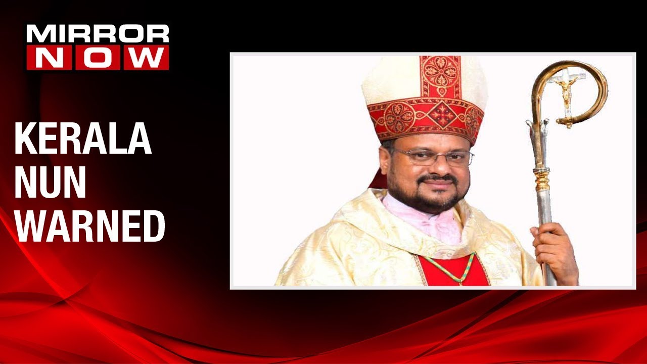 Kerala Nun Rape Case: Kerala Nun who protests against Franco Mulakkal gets warning from the Church