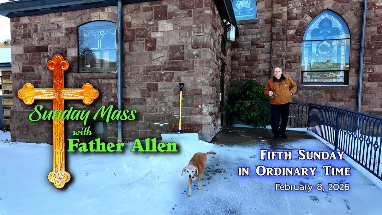 Sunday Mass with Father Allen - February 8, 2026