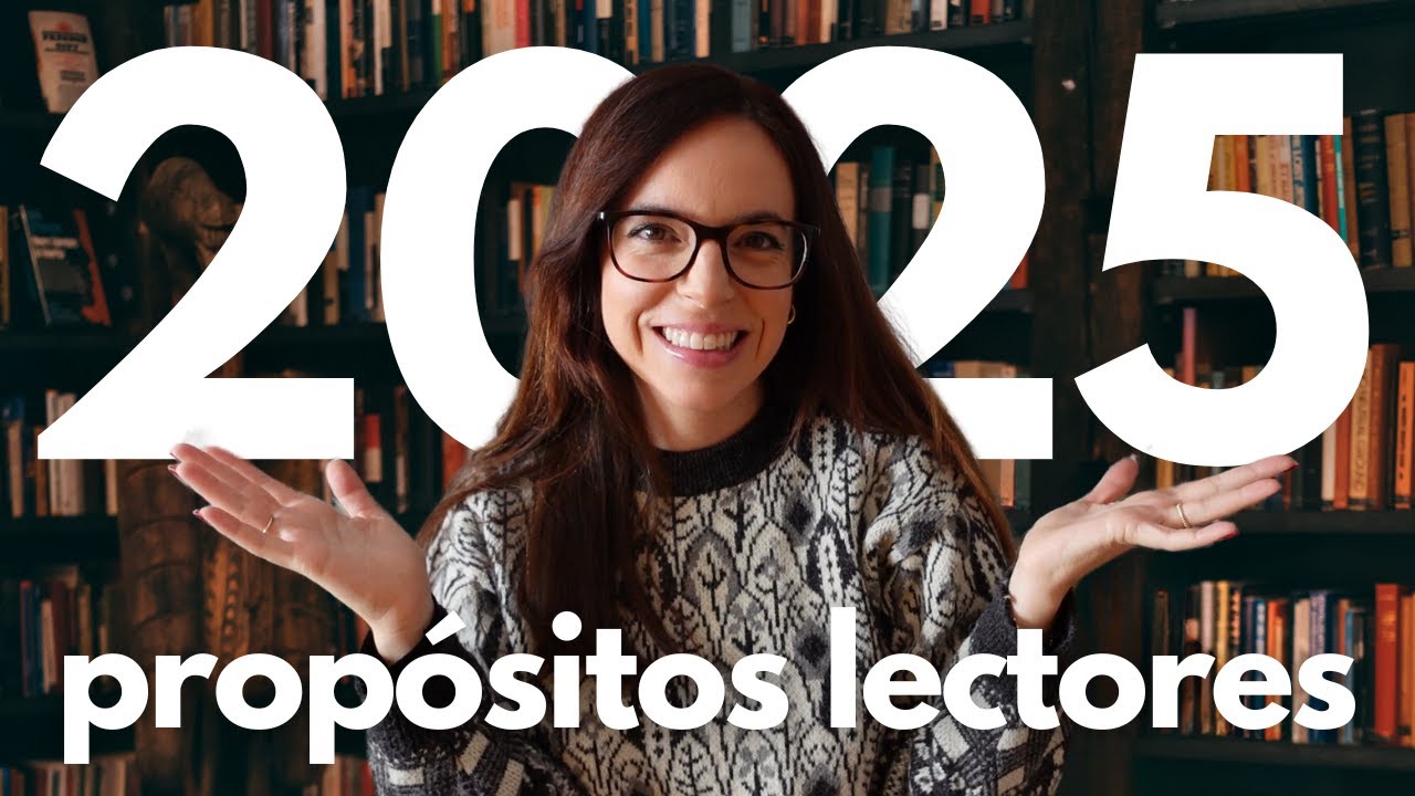 ¿Cómo y qué planeo leer en 2025? I PROPÓSITOS y RETOS para crear y consolidar el hábito lector