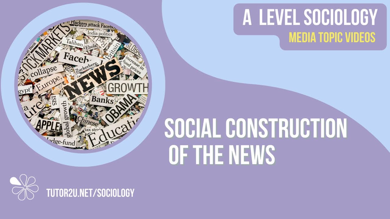 Social Construction of News  | Media | AQA A-Level Sociology