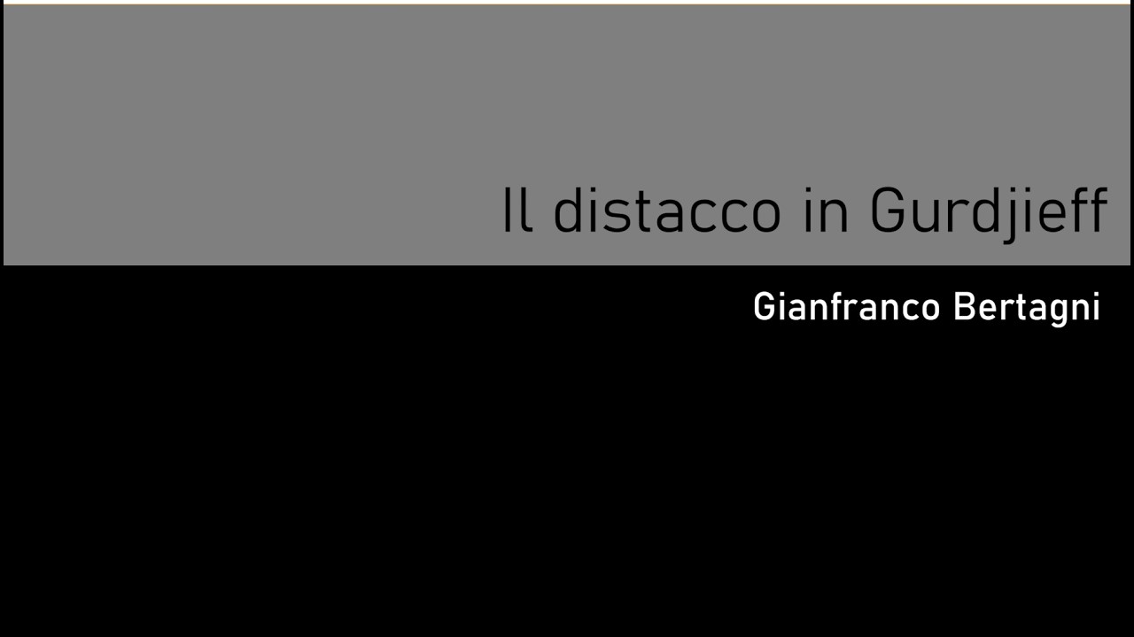Il distacco in Gurdjieff (Gianfranco Bertagni)