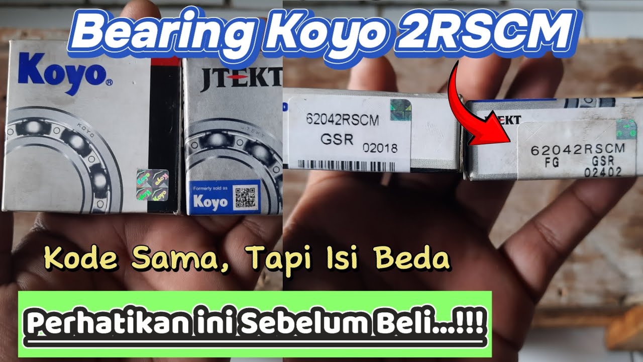 Perhatikan ini Sebelum Beli Bearing Koyo 2RSCM - Kode Sama tapi isi Dalam Beda