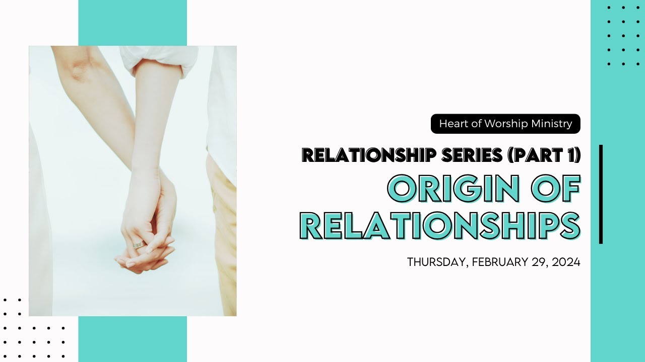 Origin of Relationships | Relationship Series 2024 (Part 1)