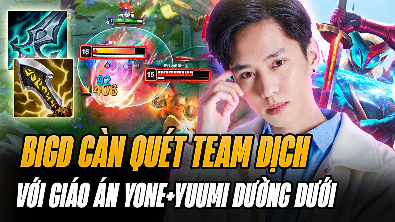 Sức Mạnh 7 Món Khủng Khiếp Của Yone Đường Dưới Trong Tay BigD Khi Kết Hợp Với Hỗ Trợ Yuumi