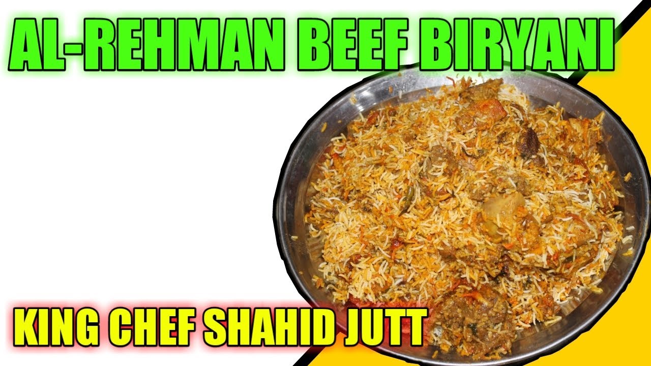 Al Rehman Beef Biryani (Karachi Kharadar Ki Mashoor) King Chef Shahid Jutt G.A Pakistan