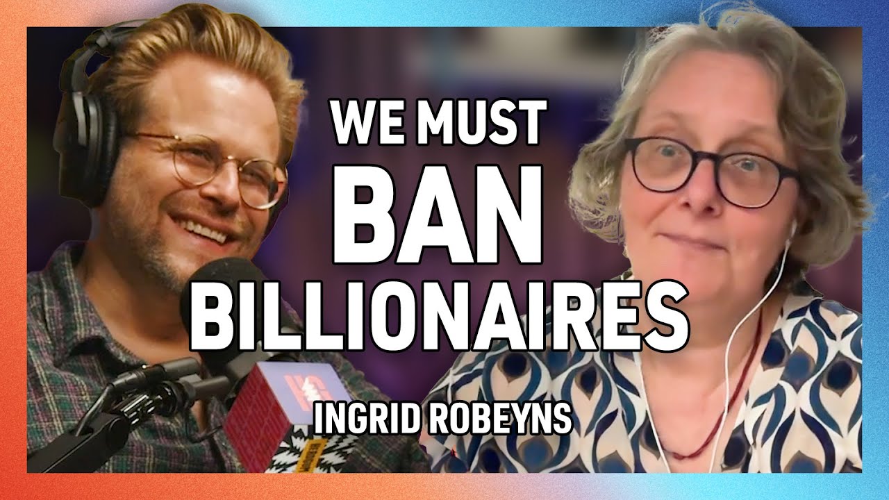 Why Billionaires Should Be Banned with Ingrid Robeyns - 262