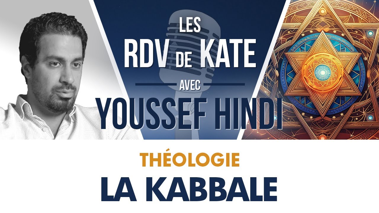 #7 LA KABBALE | LES RDV DE KATE AVEC YOUSSEF HINDI - THÉOLOGIE