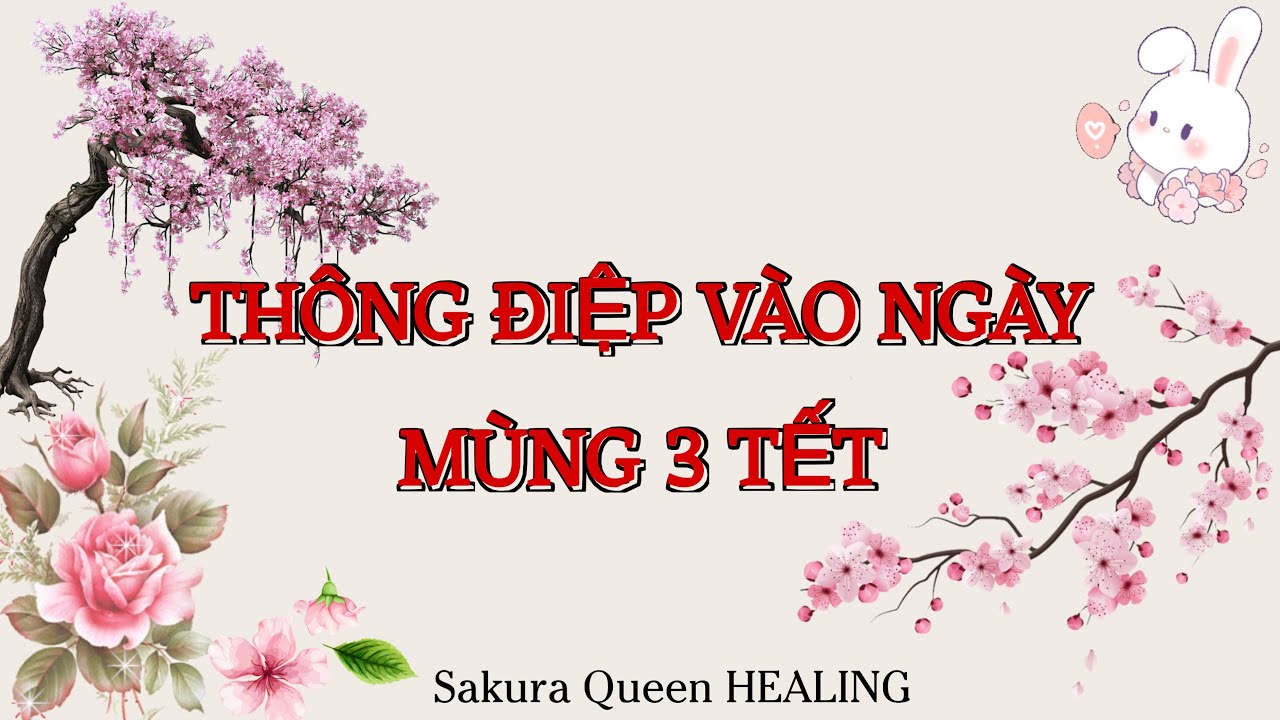 THÔNG ĐIỆP GỬI BẠN VÀO NGÀY MÙNG 3 TẾT 🌸👑🎊 #79