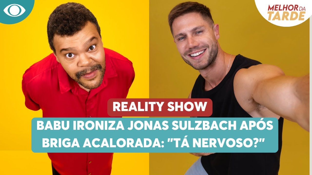 Babu ironiza Jonas Sulzbach após briga acalorada: 